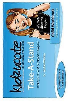 TakeAStand Healthy Behaviour Development Program Child Workbook 1 TakeAStand Against Bullying