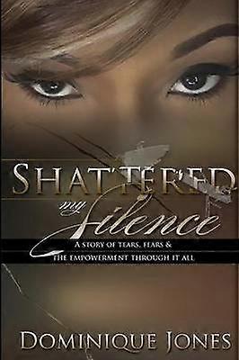 verbrijzelde mijn stilte