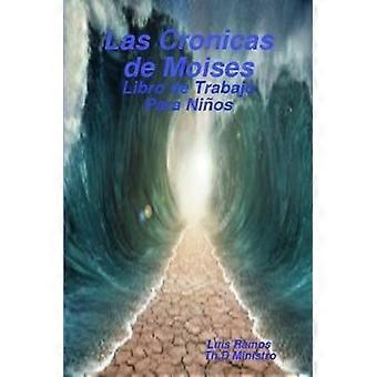 Las Cronicas De Moises