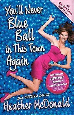 You'll Never Blue Ball in This Town Again