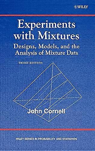 Experiments with Mixtures: Designs Models and the Analysis of Mixture Data