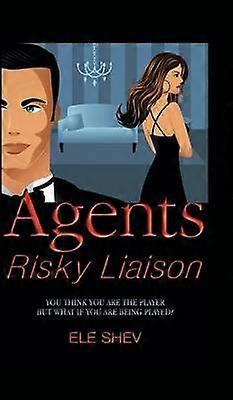 Agents Risky Liaison