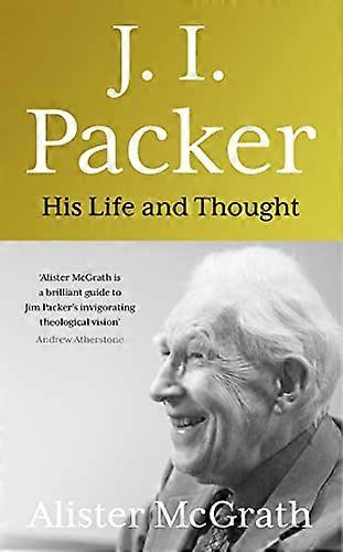 J. I. Packer: His life and thought