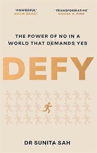 Defy: The Power of No in a World that Demands Yes: Powerful Adam Grant