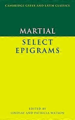 Martial Select Epigrams Cambridge Greek and Latin Classics