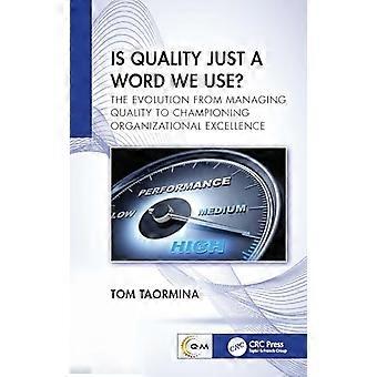 La qualité n’est-elle qu’un mot que nous utilisons ?: L’évolution de la gestion de la qualité à la défense de l’excellence organisationnelle