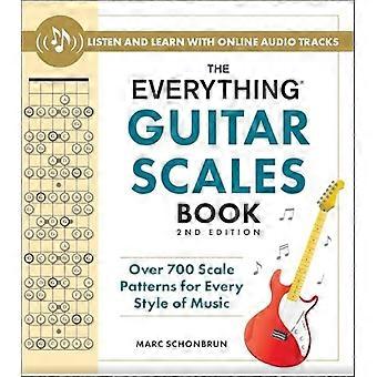 Het Everything Guitar Scales Book, 2e editie: meer dan 700 toonladderpatronen voor elke muziekstijl (Everything®-serie)