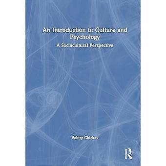 An Introduction to Culture and Psychology A Sociocultural Perspective