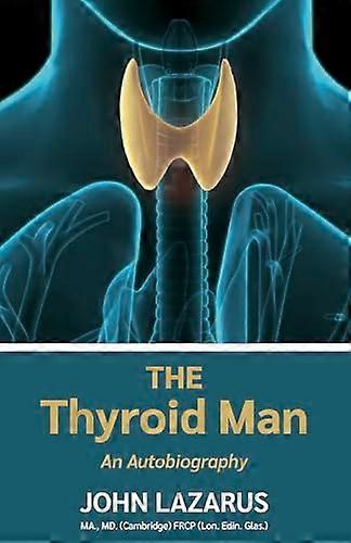 The Thyroid Man An Autobiography