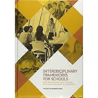 Interdisciplinary Frameworks for Schools Best Professional Practices for Serving the Needs of All Students