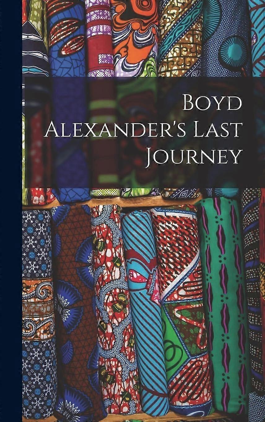 Boyd alexander's last journey