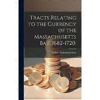 Tracts relating to the currency of the massachusetts bay, 1682-1720