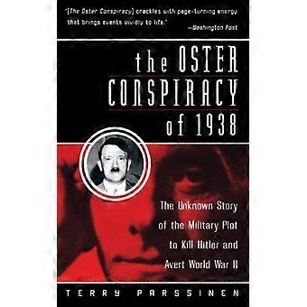 A Conspiração Oster de 1938: A História Desconhecida do Plano Militar para Matar Hitler - Terry Parssinen - Brochura - Livro em Inglês - História