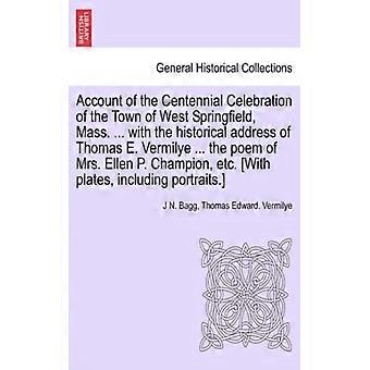 Account Of The Centennial Celebration Of The Town Of West Springfield Mass. - J N. Bagg - Paperback - English Book - History