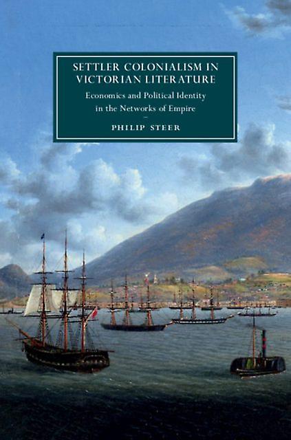 Settler Colonialism In Victorian Literature by Philip Steer Paperback Book