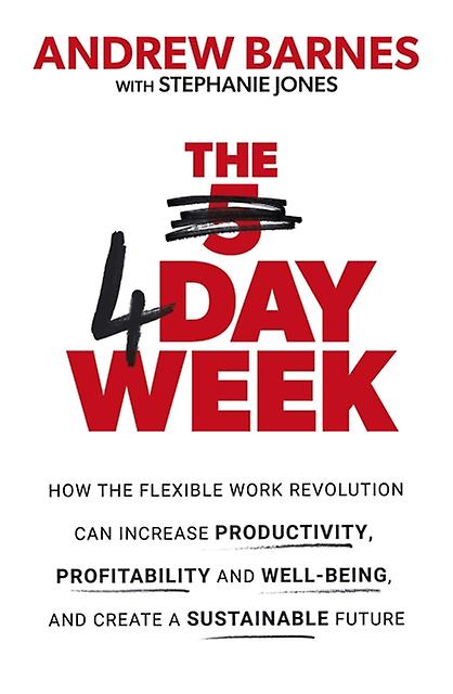 The 4 Day Week by Andrew Barnes Paperback Book
