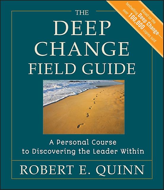 The Deep Change Field Guide by Robert E. Quinn Paperback Book