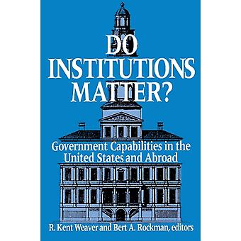 Do Institutions Matter Government Capabilities In The United States And Abroad - Bloomsbury Publishing PLC