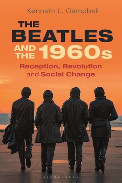 The Beatles And The 1960s by Campbell, Prof. Kenneth L. Monmouth University, USA Paperback