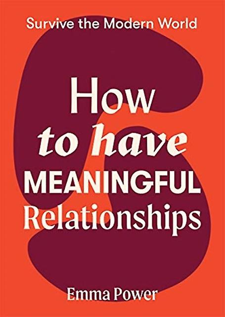 How To Have Meaningful Relationships by Emma Power Paperback Book