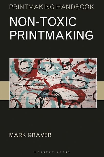 Nontoxic Printmaking by Mark Graver Paperback