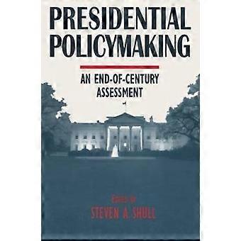 Presidential Policymaking: An End-of-century Assessment