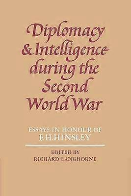 Diplomacy and Intelligence During the Second World War