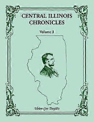 Central Illinois Chronicles Volume 3