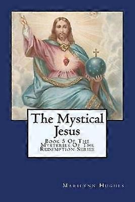 The Mystical Jesus