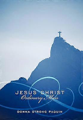 Jesus Christ Ordinary Man
