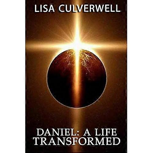 Daniel: a Life Transformed