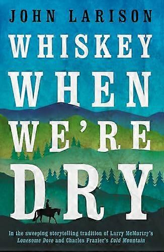 Whiskey When Were Dry