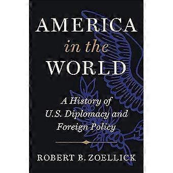 Estados Unidos en el mundo: Una historia de la diplomacia y la política exterior estadounidenses.
