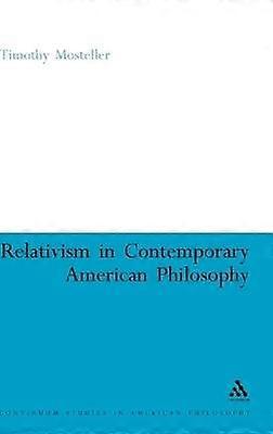 Relativism in Contemporary American Philosophy