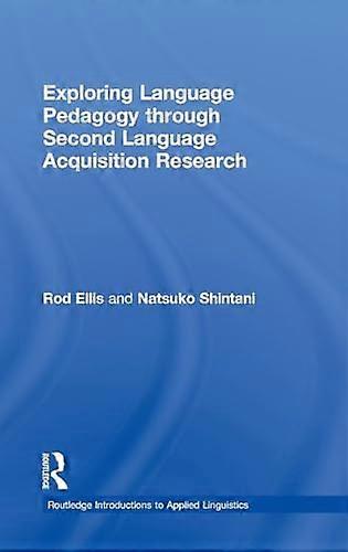 Exploring Language Pedagogy through Second Language Acquisition Research