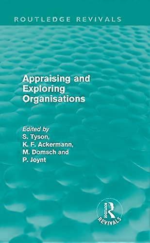 Appraising and Exploring Organisations (Routledge Revivals)