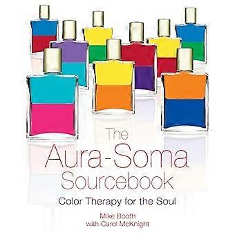Het Aura Soma-handboek: Kleurentherapie voor de ziel
