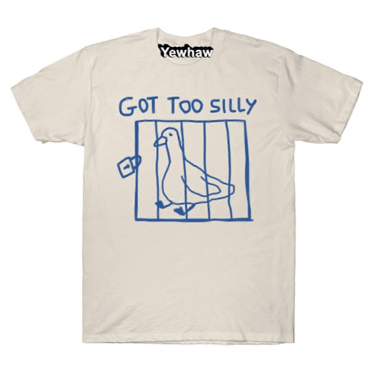 Got Too Silly T-shirt