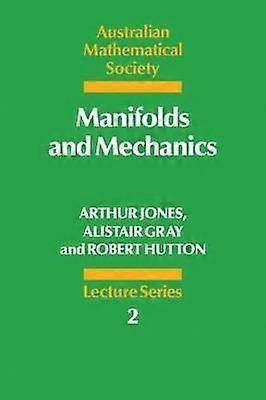 Manifolds and Mechanics 2 Australian Mathematical Society Série de conférences numéro 2