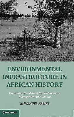 Environmental Infrastructure in African History