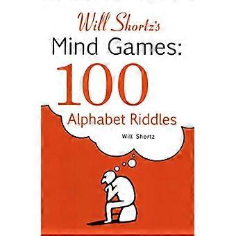 Juegos de la mente presenta de Will Shortz: 100 enigmas de alfabeto