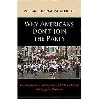 Perché gli americani non partecipare alla festa: Race, immigrazione e il fallimento (dei partiti politici) per coinvolgere l'elettorato