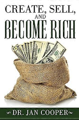 Create, Sell, and Become Rich