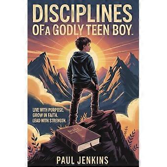 De principes van een godvrezende tienerjongen: Leef met een doel. Groei in geloof. Leid met kracht.