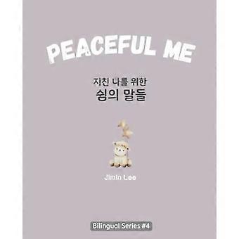 Peaceful Me (지친 나를 위한 위로의 말들) Dwujęzyczna koreańsko-angielska książka dla dorosłych