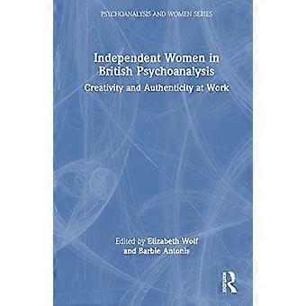 Unabhängige Frauen in der britischen Psychoanalyse: Kreativität und Authentizität am Arbeitsplatz