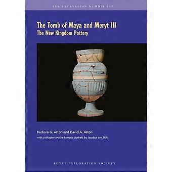 The Tomb Of Maya And Meryt Iii The New Kingdom Pottery - Barbara G. Aston - Paperback - en Book