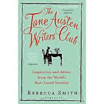 De Jane Austen Writers' Club: Inspiratie en advies van's werelds meest geliefde romanschrijver