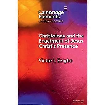 Christology and the Enactment of Jesus Christs Presence