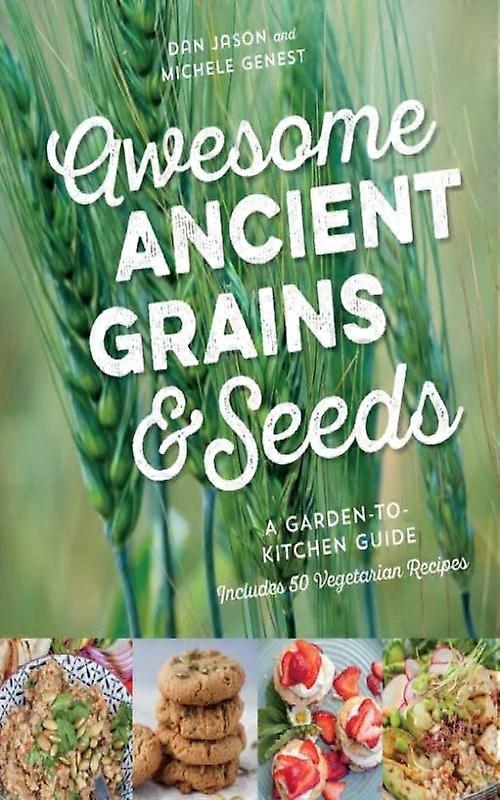 Awesome Ancient Grains And Seeds
